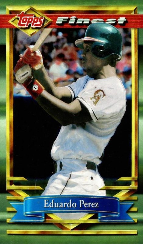 Eduardo Perez, 1994 Topps Finest Baseball